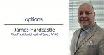 Options today announced the appointment of James Hardcastle as Vice President, Head of Sales, Asia P